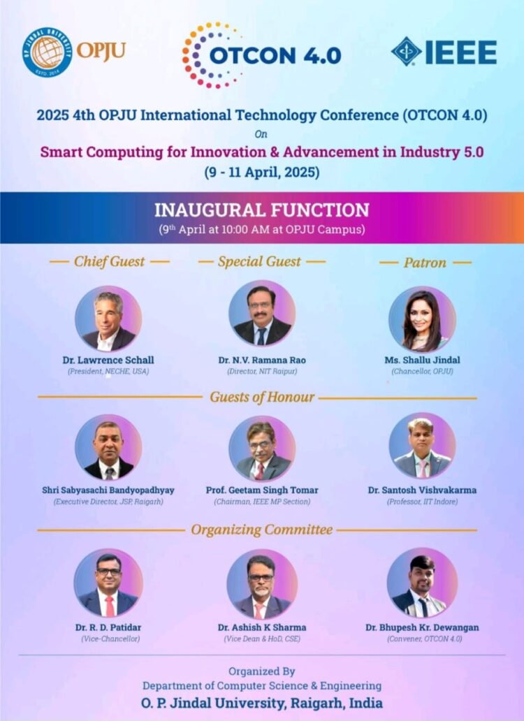 ओपीजेयू में IEEE प्रायोजित तीन-दिवसीय अंतर्राष्ट्रीय प्रौद्योगिकी सम्मेलन (OTCON 4.0) का शुभारम्भ 09 अप्रैल से